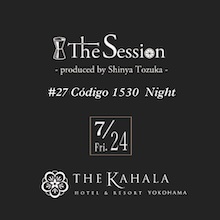 【ザ・カハラ・ホテル&リゾート 横浜】テキーラがつなぐ感性と表現。「The Session #27 –Código 1530 Night–」を開催。